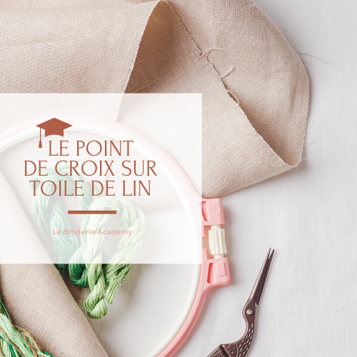 La broderie academy point croix sur lin