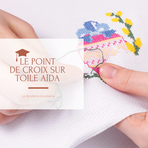 La broderie academy point croix toile aida